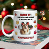 Custom Photo Life Would Be Boring Without Me Dog 3D Inflated Effect Printed Mug HA75 897990