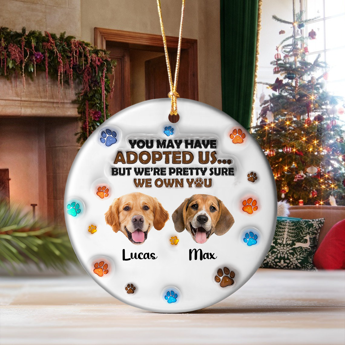 Custom Photo You May Have Adopted Me But I'm Pretty Sure I Own You 3D Inflated Effect Ceramic Ornament HO82 900198