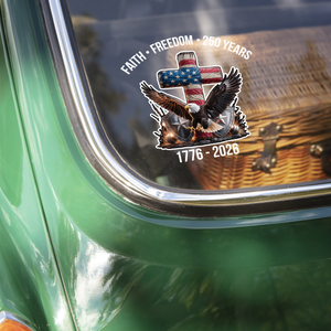 Faith Freedom 250 Years America 1776 - 2026 Car Window Decal Sticker TH10 898425