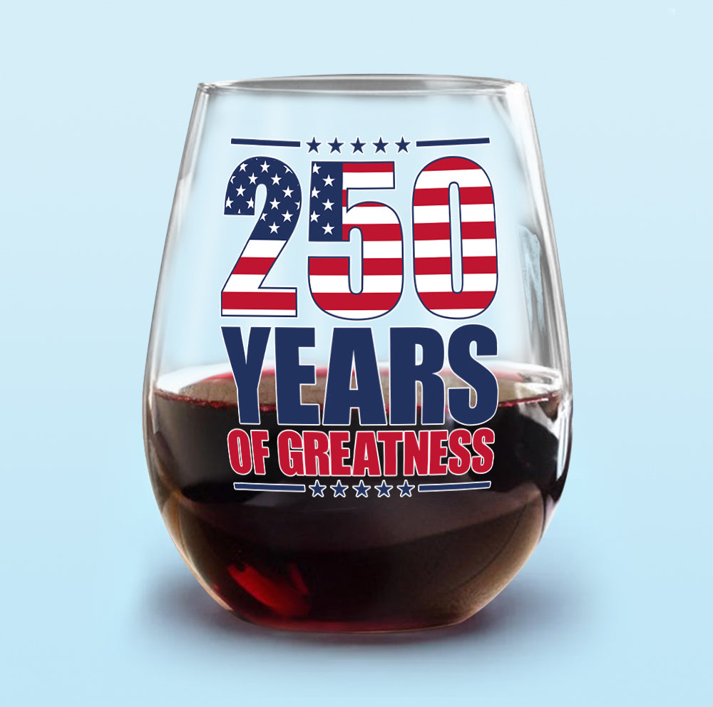 250 Years of Greatness USA Flag Patriotic 1776-2026 Anniversary Wine Glass LM32 895229