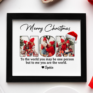 Custom Photo To Me You Are The World Merry Christmas Picture Frame Gift For Mom CH07 896222