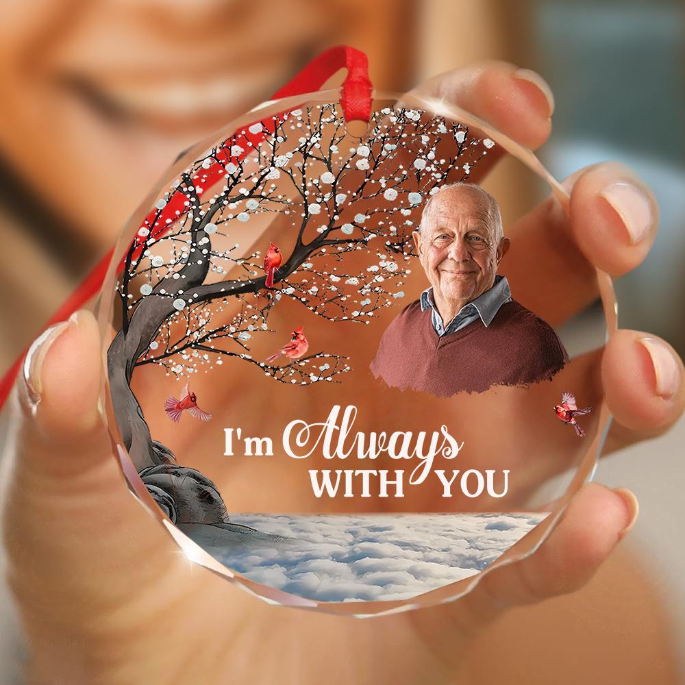 Custom Photo I'm Always With You Memorial Glass Ornament HA75 897190
