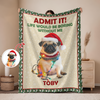 Custom Dog Photo Admit it! Life Would Be Boring Without Me Christmas Blanket CH07 896362