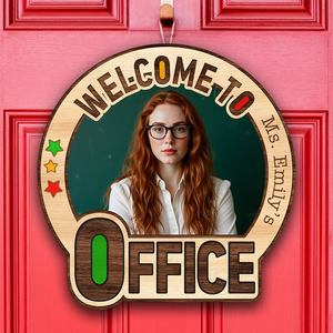 Custom Photo Welcome To My Office Doorsign Office Decor Gift For Teacher, Nurse CH07 896084