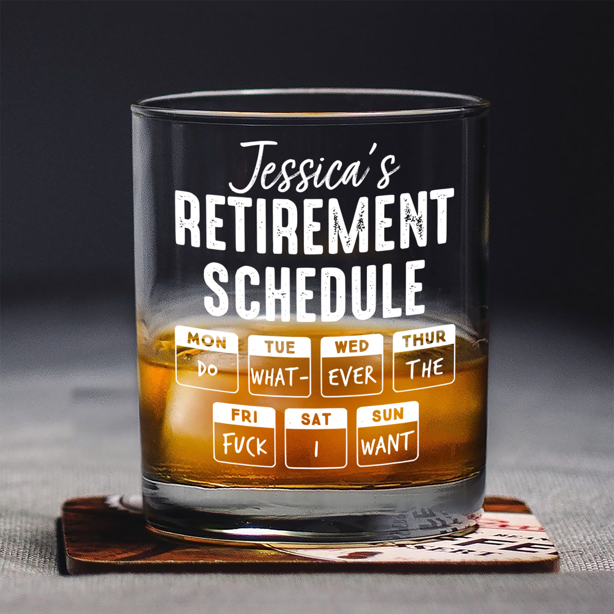 Retirement Schedule Do What Ever The F*ck I Want Personalized Whiskey Glass HA75 892786