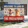 Welcome To The Land Of The Free And Furry Yard Sign For Dog Lover TH10 898573
