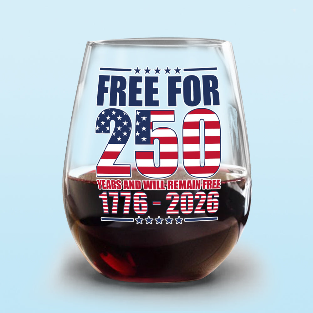 Free For America 250 Years Wine Glass TH10 894589