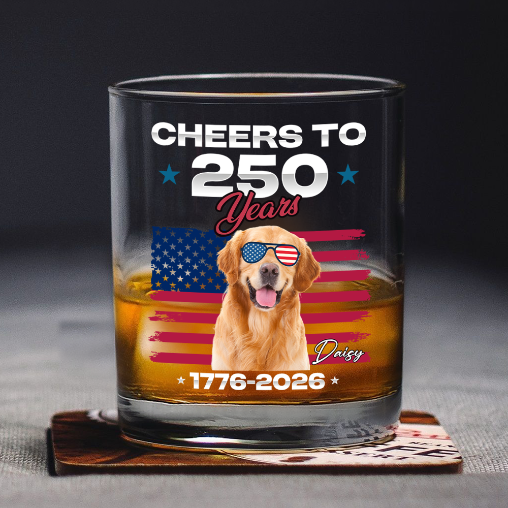 Custom Dog Photo With Big Foot Cheer To 250 Years Of Freedom Patriot Whiskey Glass LM32 895275