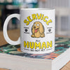 Service Human, Do Not Pet Personalized White Mug For Dog Lovers CH07 895638