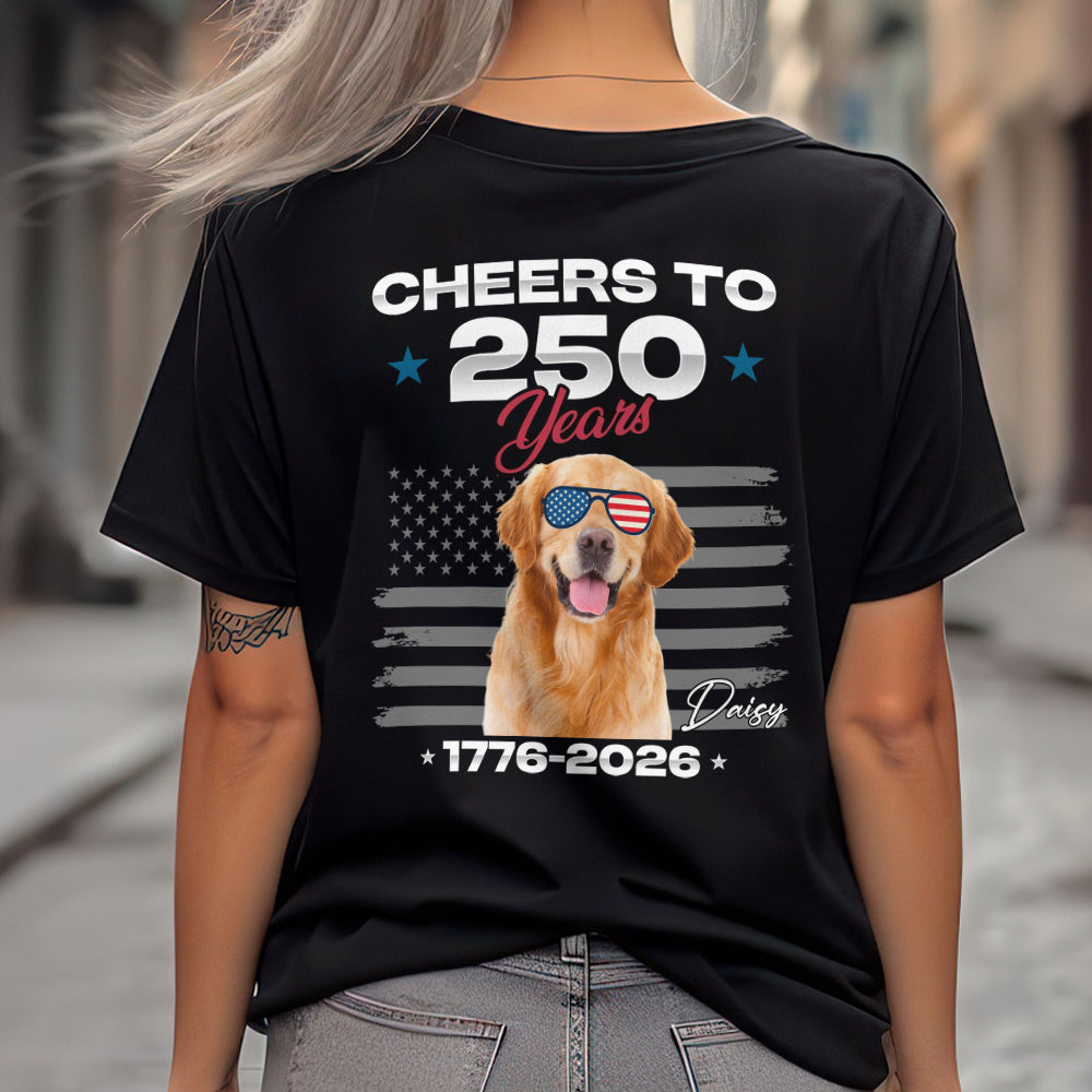 Custom Dog Photo With Big Foot Cheer To 250 Years Of Freedom Patriot Backside Shirt LM32 895271
