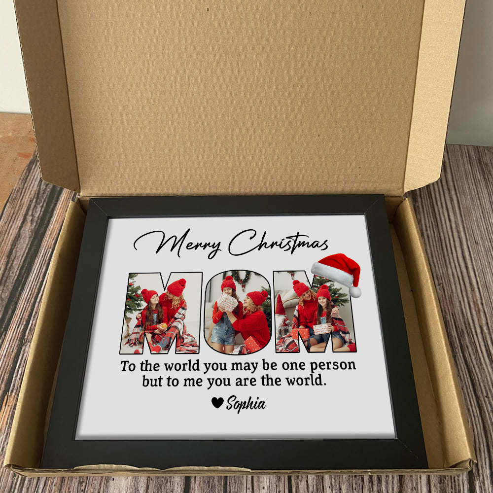 Custom Photo To Me You Are The World Merry Christmas Picture Frame Gift For Mom CH07 896222