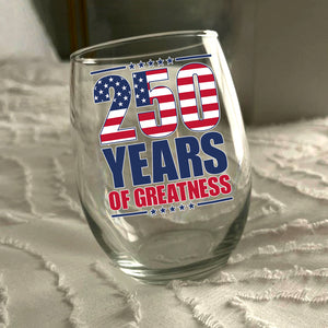250 Years of Greatness USA Flag Patriotic 1776-2026 Anniversary Wine Glass LM32 895229