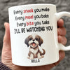 Every Snack You Make Personalized White Mug Funny Gift for Dog Lovers HA75 891964
