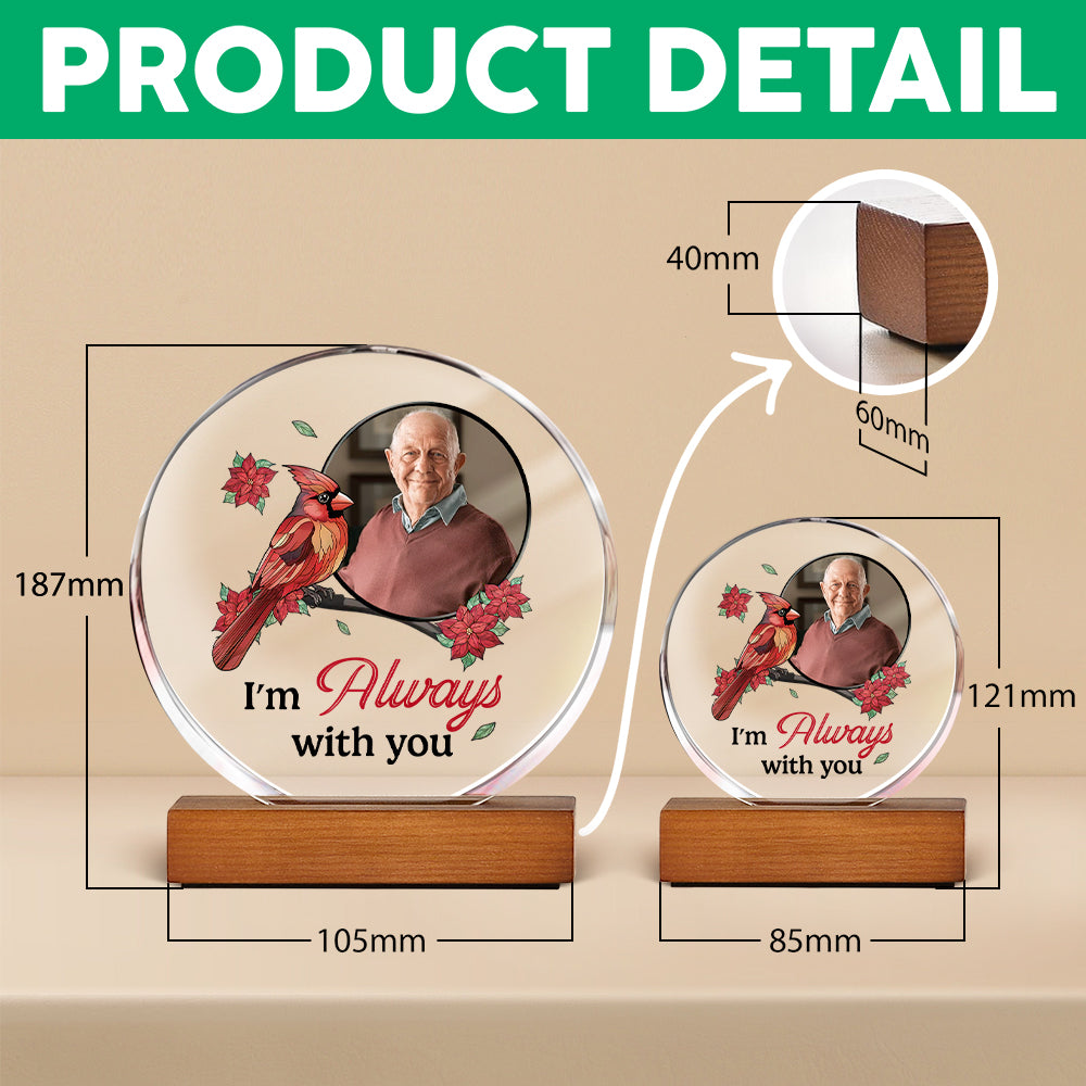 Custom Photo I'm Always With You Round Acrylic Frame Block HA75 892784