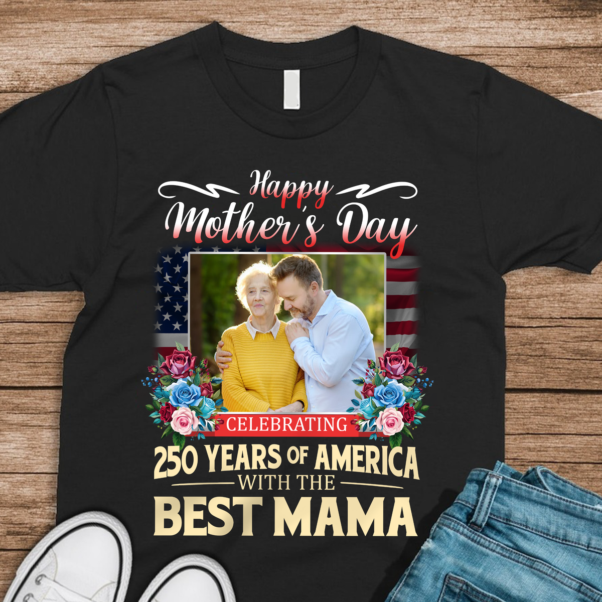 Custom Photo 250 Years Of America With The Best Mama Dark Shirt TH10 898727