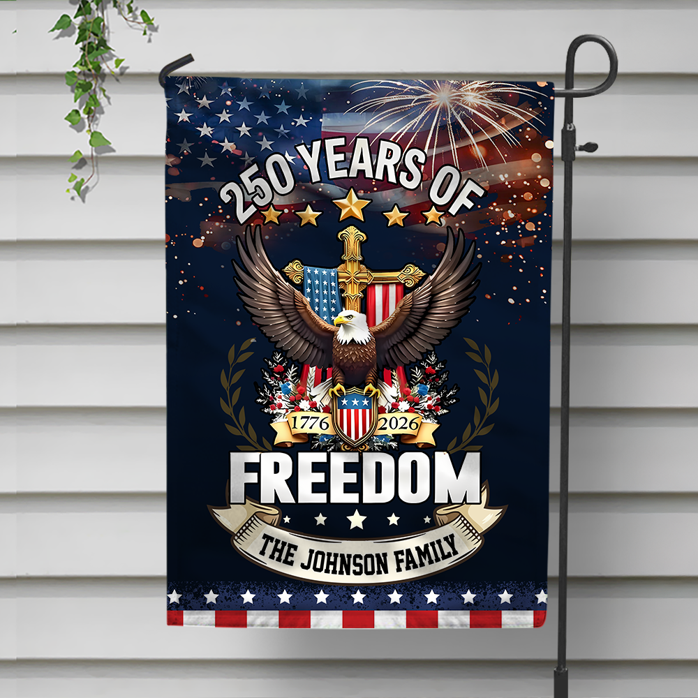 Custom Family Name 250 Years Of Freedom Anniversary Garden Flag CH07 910042