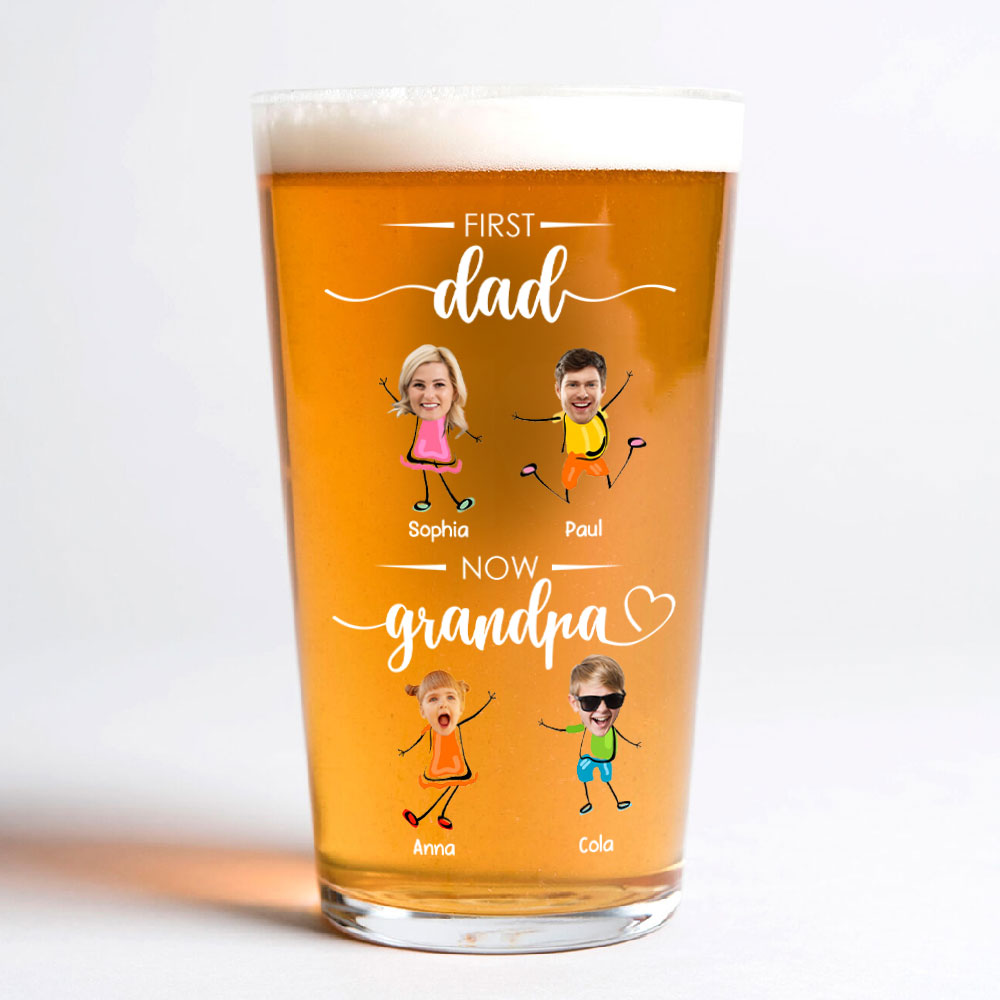 Custom Photo First Dad Now Grandpa Beer Glass For Dad And Grandpa TH10 892803