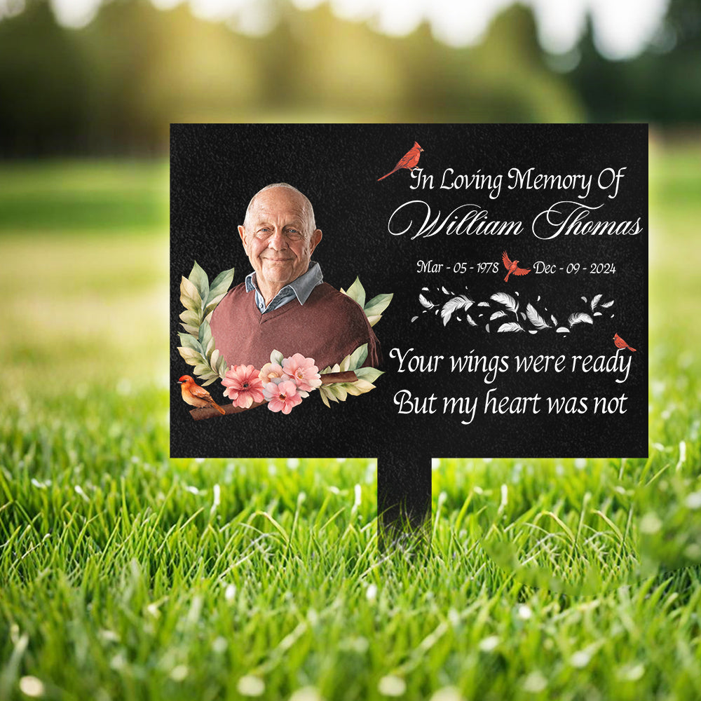 Custom Memorial Photo - Your Wings Were Ready But My Heart Was Not Garden Stake CH07 895400