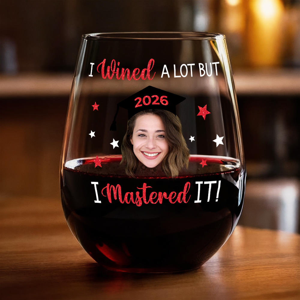 Custom Funny Face I Wined A Lot But I Mastered it Wine Glass Graduation Gift HA75 920496
