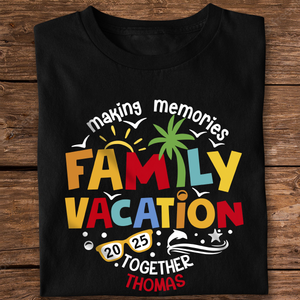 Personalized Family Vacation 2025 Making Memories Together Dark Shirt LM32 893811