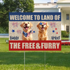 Welcome To The Land Of The Free And Furry Yard Sign For Dog Lover TH10 898573