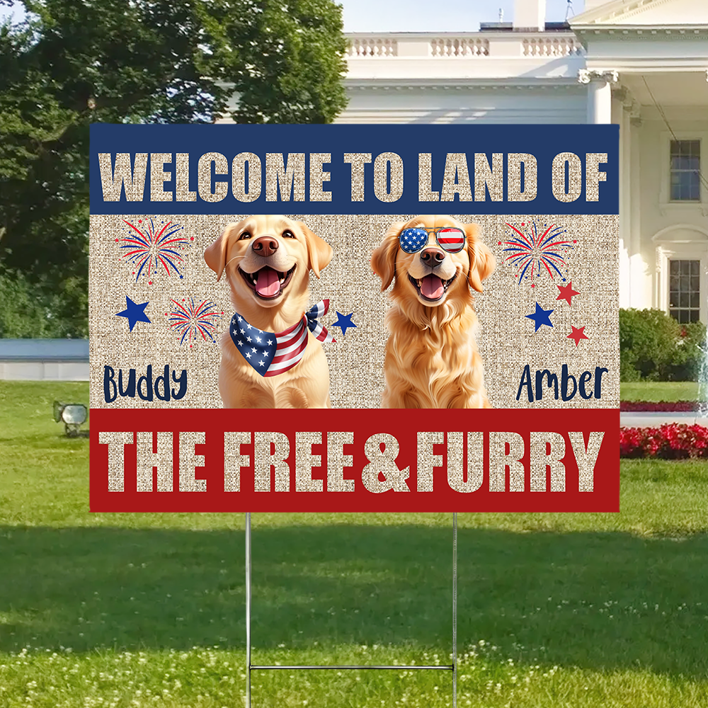 Welcome To The Land Of The Free And Furry Yard Sign For Dog Lover TH10 898573