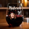 Custom Funny Face Mastered It Wine Glass Graduation Gift HA75 920494