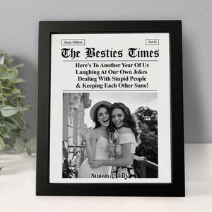 Custom Photo Bestie Time Here's To Another Year Of Us Newspaper Picture Frame LM32 895437