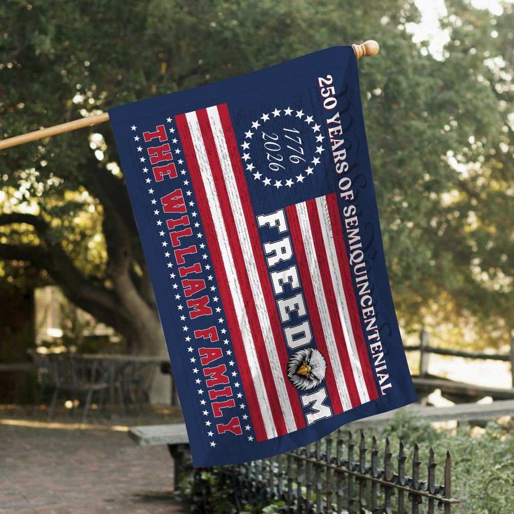 Custom Family Name 250 Years Of Freedom House Flag CH07 910124