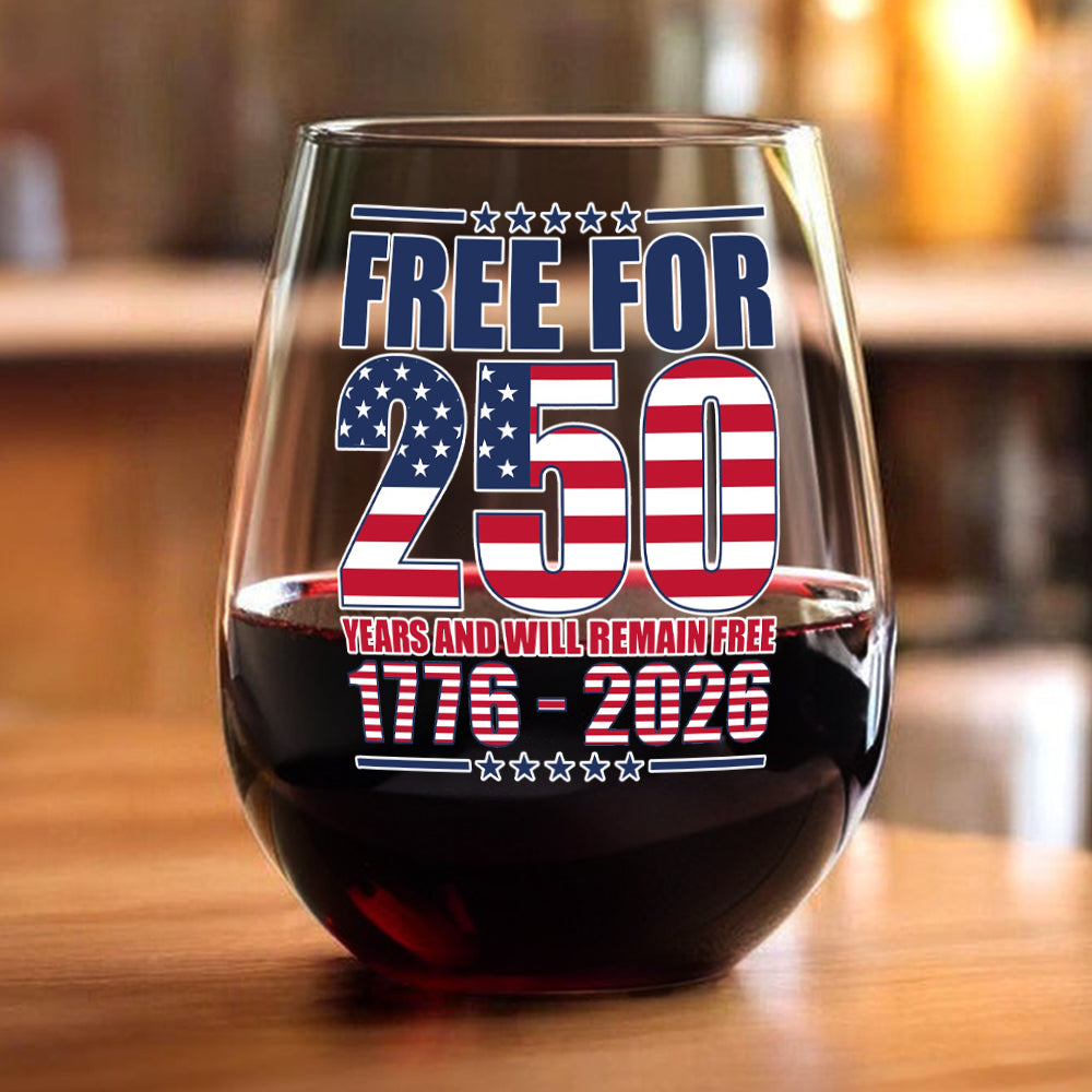 Free For America 250 Years Wine Glass TH10 894589