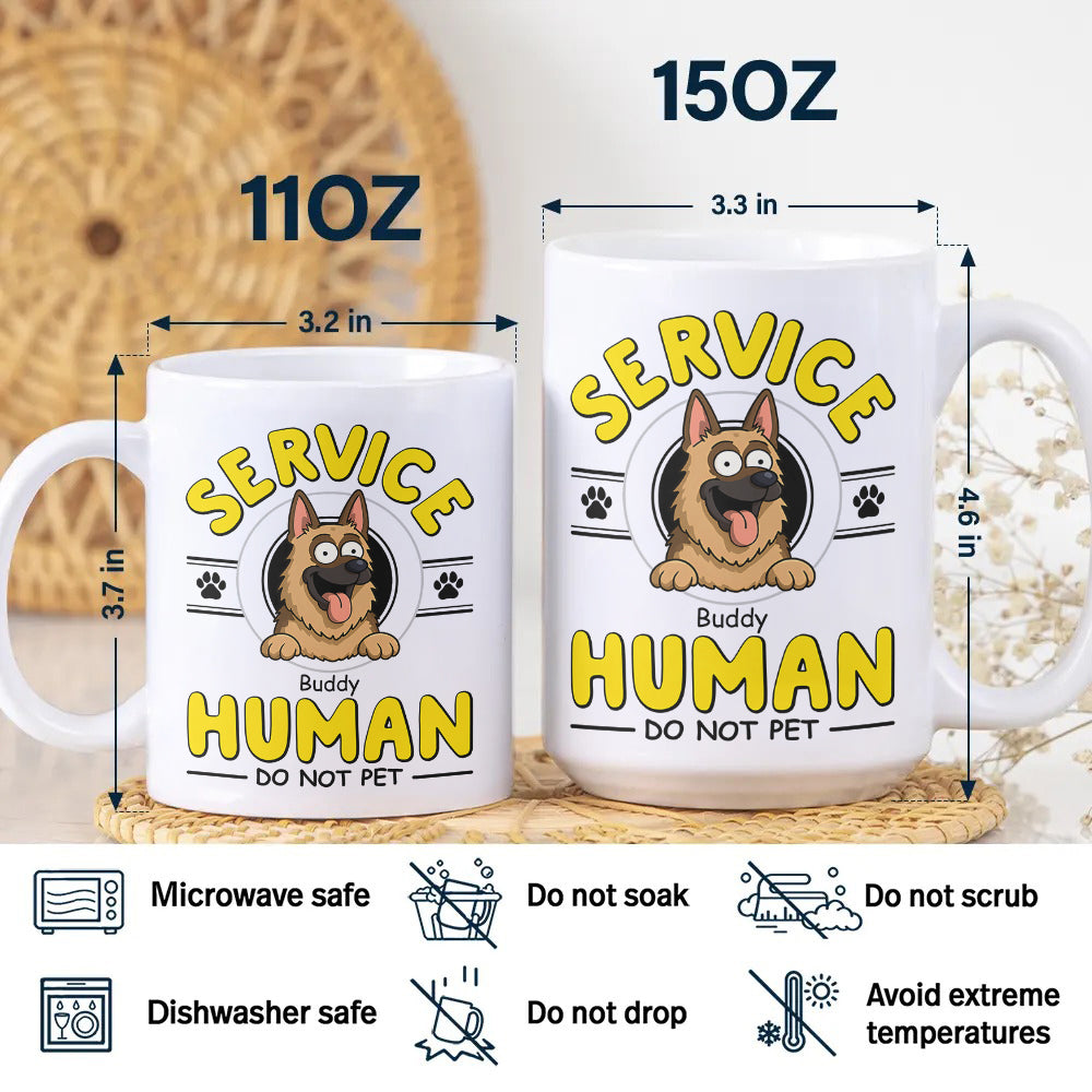 Service Human, Do Not Pet Personalized White Mug For Dog Lovers CH07 895638