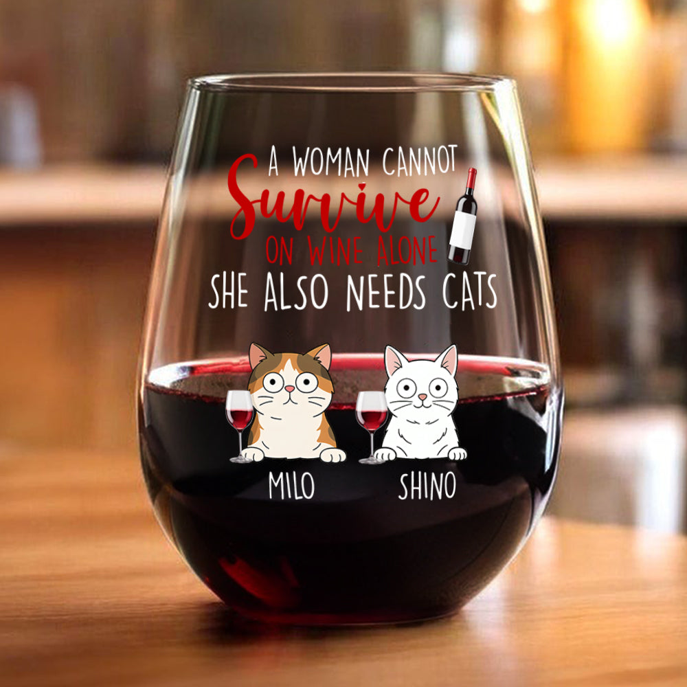 A Woman Cannot Survive On Wine Alone Cat Lover Wine Glass TH10 892729