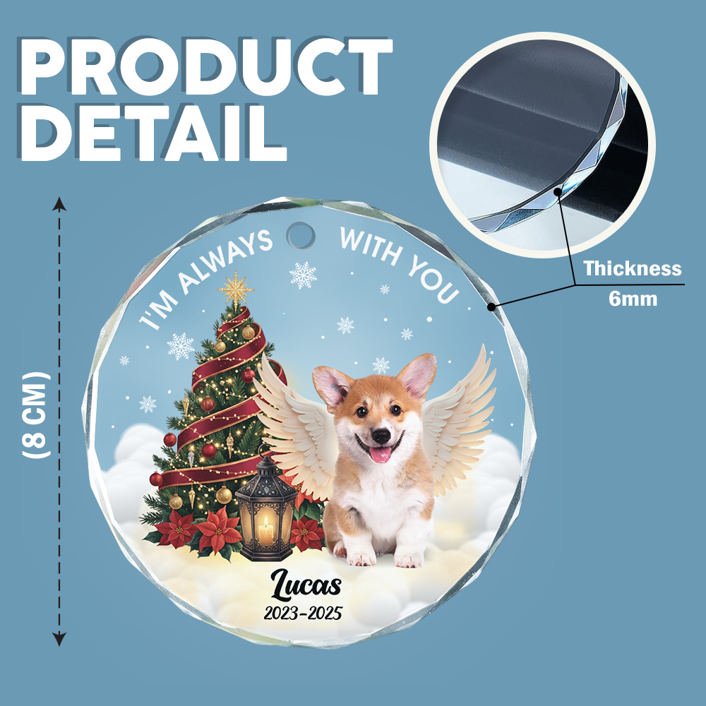 Custom Photo I Am Always With You Memorial Dog Glass Ornament HA75 897084