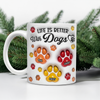 Life Is Better With Paws - Personalized 3D Mug LM32 895007