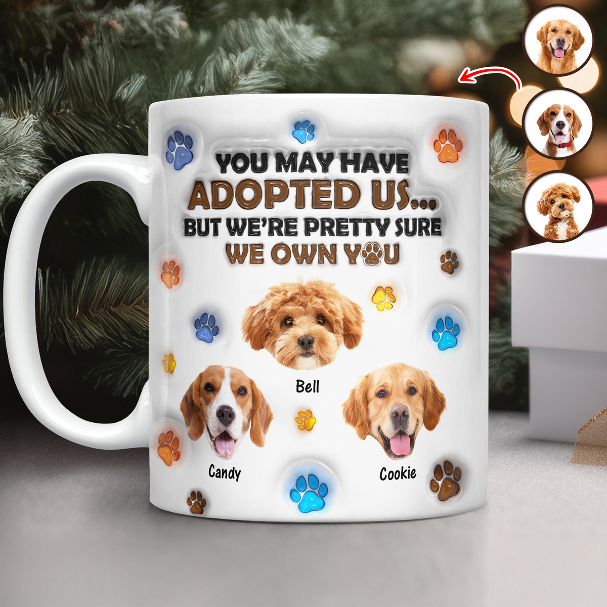 Custom Photo You May Have Adopted Me But I'm Pretty Sure I Own You - Personalized 3D Inflated Effect Mug HO82 894424