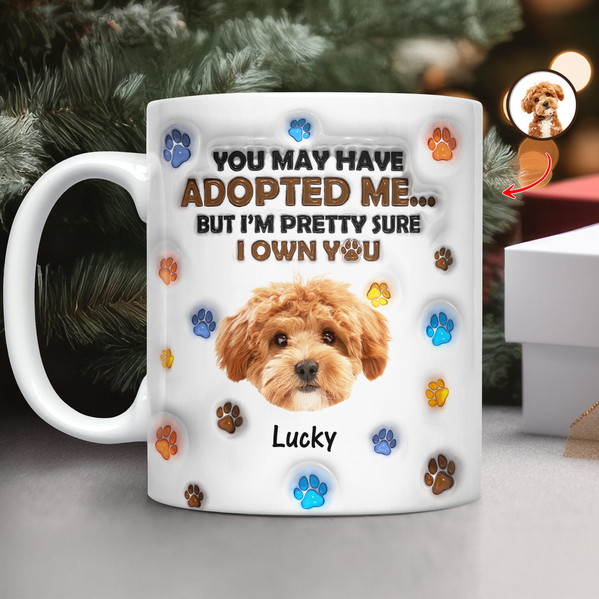 Custom Photo You May Have Adopted Me But I'm Pretty Sure I Own You - Personalized 3D Inflated Effect Mug HO82 894424