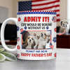 Custom Photo Life Would Be Boring Without Us 3D Inflated Effect Printed Mug HA75 920406