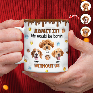 Custom Photo Dog Mom Dad Life Must Have Us - Personalized Custom 3D Inflated Effect Mug HO82 894422