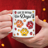 Life Is Better With Paws - Personalized 3D Mug LM32 895007