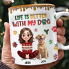 Custom Pet Photo Life Is Better With My Dogs Personalized 3D Inflated Effect Mug CH07 896556