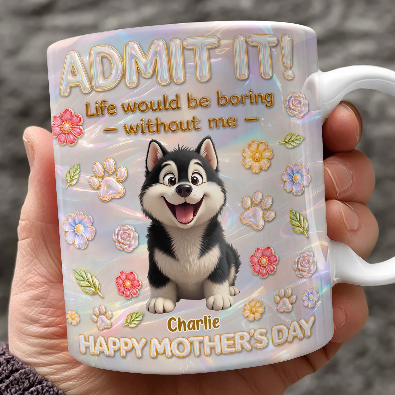 Custom Name Admit It Life Would Be Boring Without Me - Personalized Gift for Dog Mom CH07 911188