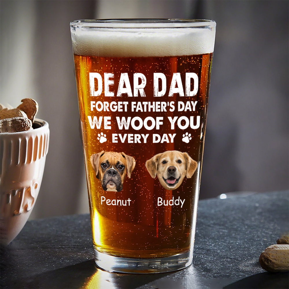 Custom Photo Forget Father's Day We Love You Every Day Beer Glass Gift For Dog Lover Cat Lover CH07 895786