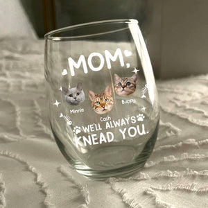 Custom Face Cat Mom, I'll Always Knead You Wine Glass Mother's Day Gift HA75 892322
