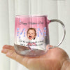 Custom Photo Floral Mom Pink Gradient Glass Mug - Gift For Grandma, Mom, Mother's Day HO82 901758