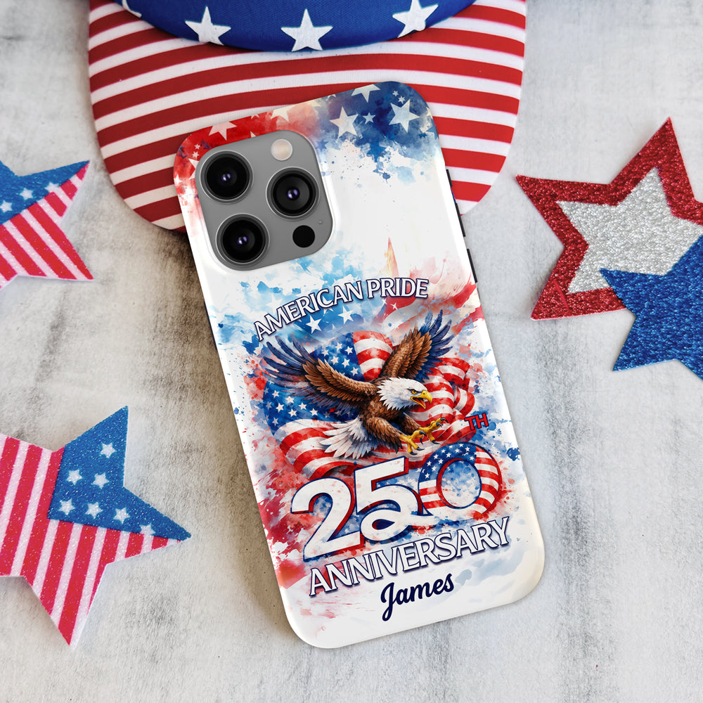 Custom Name American Pride Patriotic 250th Anniversary Eagle 1776–2026 Phone Case HO82 901204