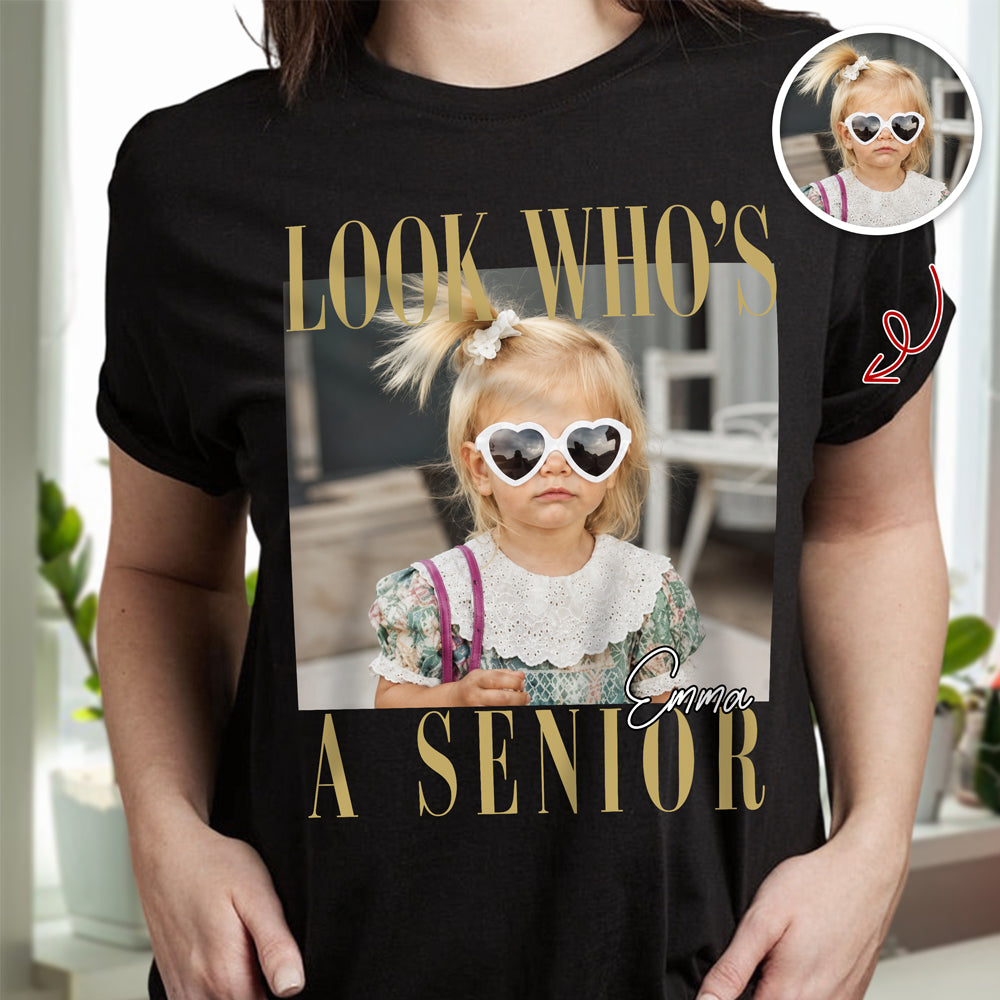 Custom Photo Look Who's A Senior Dark Shirt - Back To School Gift CH07 180270