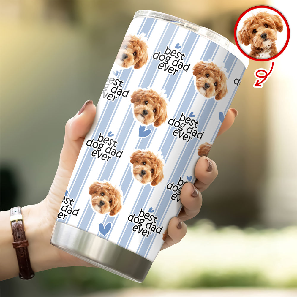 Custom Face Best Dog Cat Dad, Mom Ever Fat Tumbler Gift For Pet Lovers CH07 911528