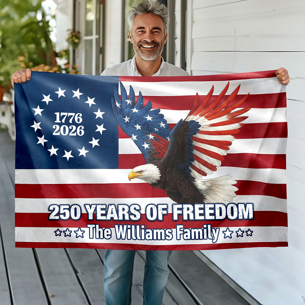 Personalized 250 Years of Freedom Flag | 1776–2026 Eagle Betsy Ross Grommet Banner House Flag HO82 900938