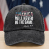 America Will Never Be The Same Charlie Kirk Washed Denim Baseball Cap HA75 64482