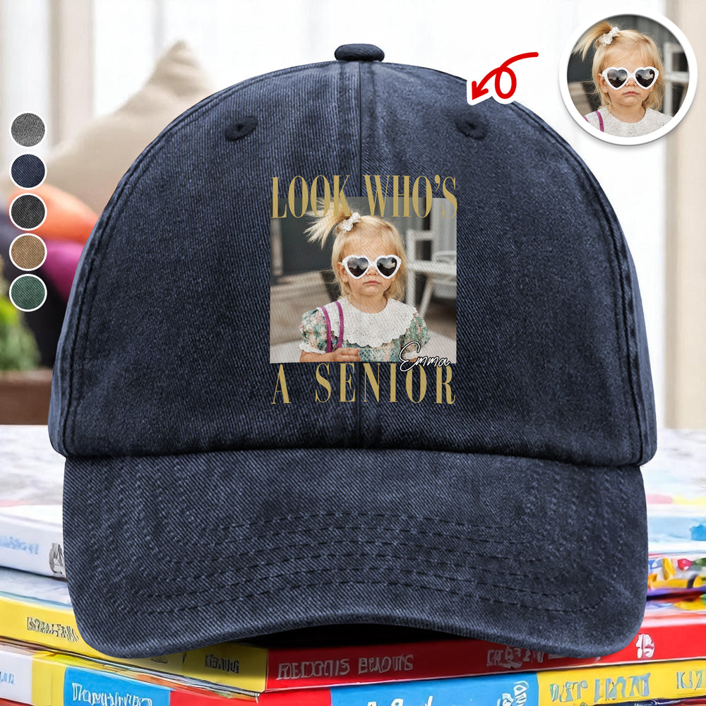 Custom Photo Look Who's A Senior Washed Denim Baseball Cap - Back To School Gift CH07 180318